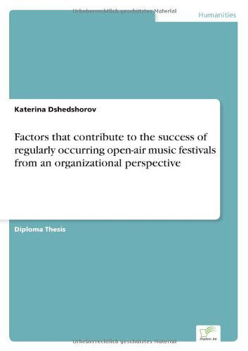 Cover for Katerina Dshedshorov · Factors that contribute to the success of regularly occurring open-air music festivals from an organizational perspective (Paperback Book) (2000)