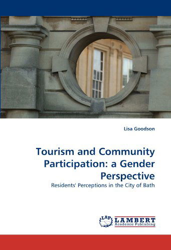 Cover for Lisa Goodson · Tourism and Community Participation: a Gender Perspective: Residents' Perceptions in the City of Bath (Paperback Book) (2010)