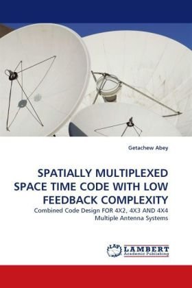 Cover for Getachew Abey · Spatially Multiplexed Space Time Code with Low Feedback Complexity (Pocketbok) (2010)
