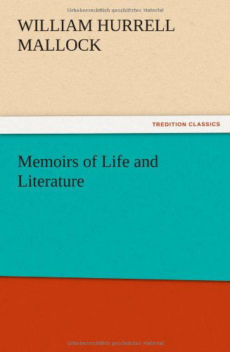 Cover for W. H. Mallock · Memoirs of Life and Literature (Paperback Book) (2012)