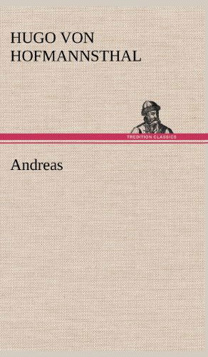 Andreas - Hugo Von Hofmannsthal - Books - TREDITION CLASSICS - 9783847252399 - May 10, 2012