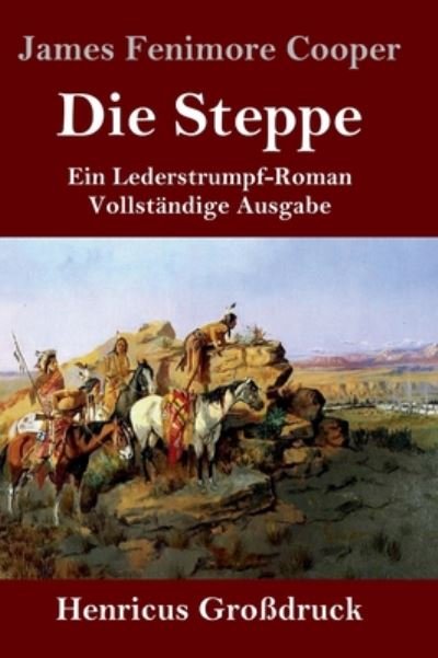 Cover for James Fenimore Cooper · Die Steppe (Die Prarie) (Grossdruck) (Innbunden bok) (2019)