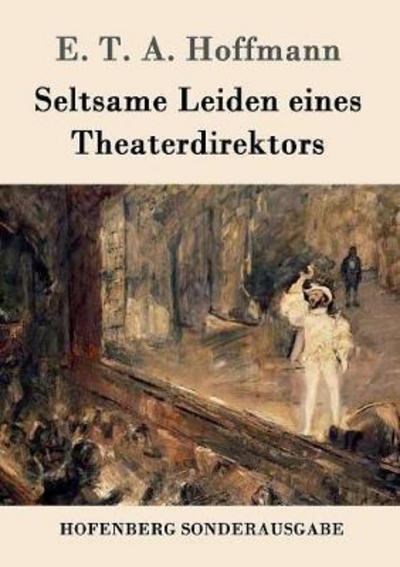 Cover for Hoffmann · Seltsame Leiden eines Theaterd (Book) (2016)