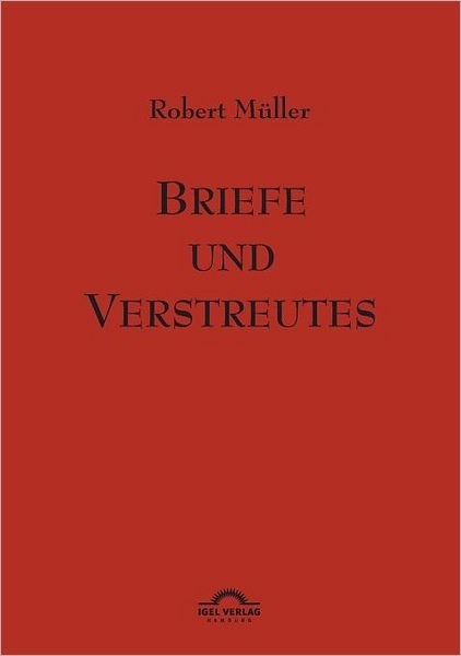 Cover for Müller Robert · Briefe Und Verstreutes: Robert Müller Werke - Band 13 (Paperback Bog) [German edition] (2010)