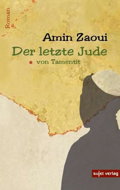 Der letzte Jude von Tamentit - Zaoui - Books -  - 9783944201399 - 