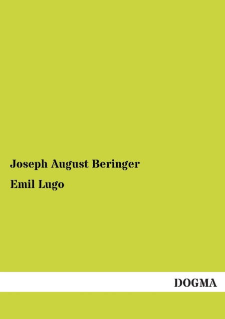Cover for Joseph August Beringer · Emil Lugo (Paperback Book) [German edition] (2012)