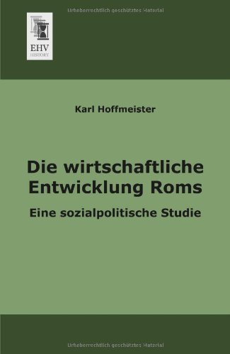 Cover for Karl Hoffmeister · Die Wirtschaftliche Entwicklung Roms: Eine Sozialpolitische Studie (Paperback Book) [German edition] (2013)
