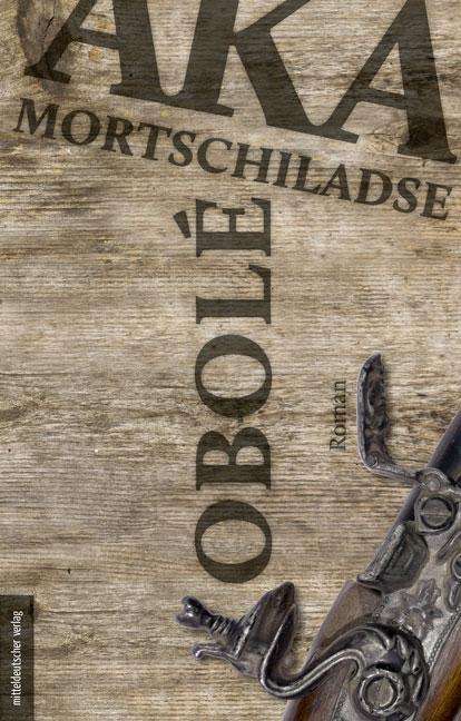 Cover for Mortschiladse · Obolé (Book)