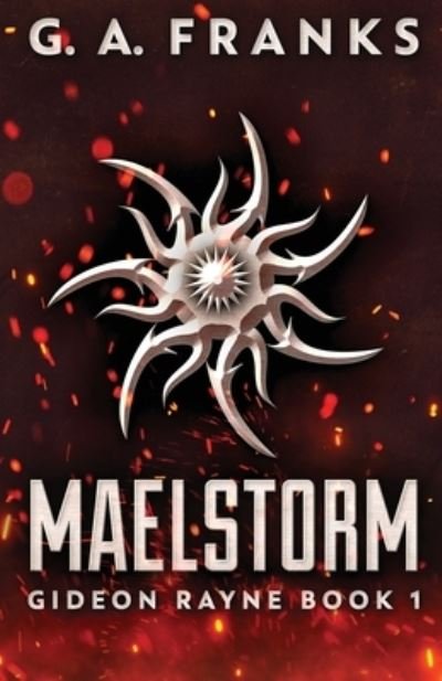 Cover for G a Franks · Maelstorm - Gideon Rayne (Paperback Book) (2021)