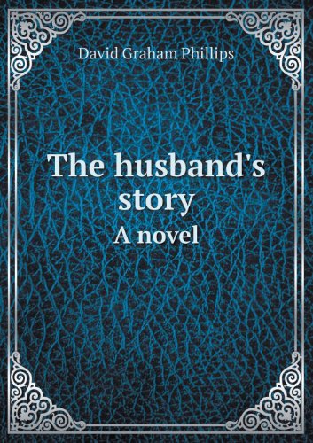 Cover for David Graham Phillips · The Husband's Story a Novel (Paperback Book) (2013)