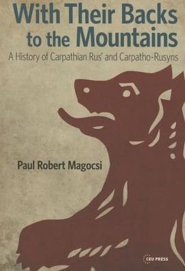 Cover for Magocsi, Paul Robert (University of Toronto) · With Their Backs to the Mountains: A History of Carpathian Rus' and Carpatho-Rusyns (Taschenbuch) (2015)