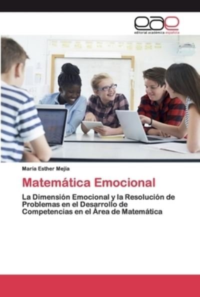 Matemática Emocional - Mejía - Kirjat -  - 9786200395399 - keskiviikko 8. huhtikuuta 2020