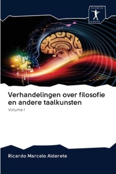 Cover for Ricardo Marcelo Alderete · Verhandelingen over filosofie en andere taalkunsten (Paperback Book) (2020)