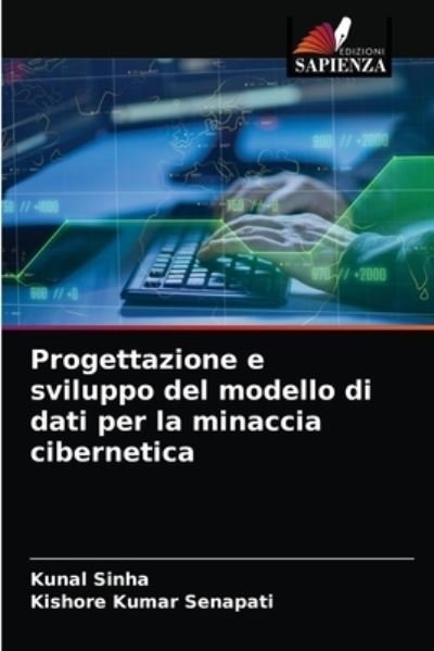 Cover for Kunal Sinha · Progettazione e sviluppo del modello di dati per la minaccia cibernetica (Paperback Bog) (2021)