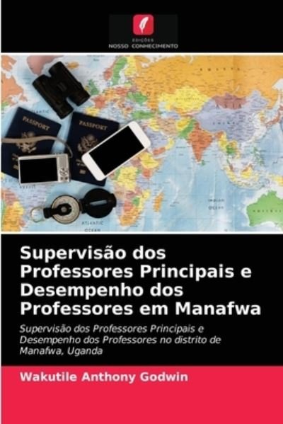 Cover for Wakutile Anthony Godwin · Supervisao dos Professores Principais e Desempenho dos Professores em Manafwa (Taschenbuch) (2021)