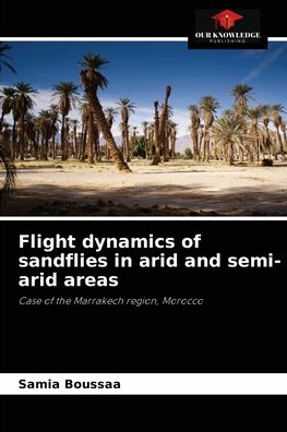 Cover for Samia Boussaa · Flight dynamics of sandflies in arid and semi-arid areas (Paperback Book) (2021)