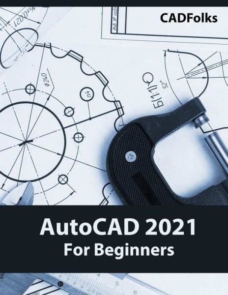 Cover for Cadfolks · AutoCAD 2021 For Beginners (Paperback Book) (2020)