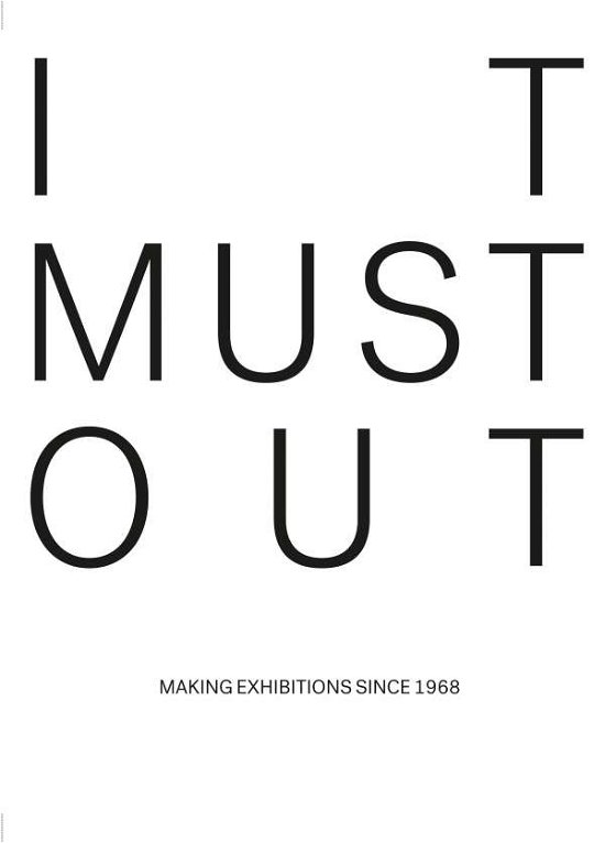 Cover for Gingko Press · It Must Out: Making Exhibitions Since 1968 (Paperback Book) (2021)