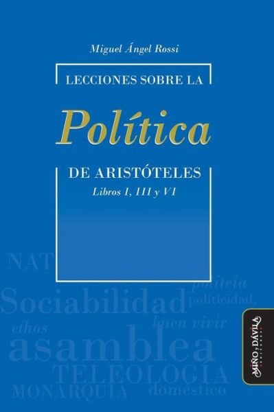 Cover for Miguel Angel Rossi · Lecciones sobre la &quot;Politica&quot; de Aristoteles (Paperback Book) (2018)