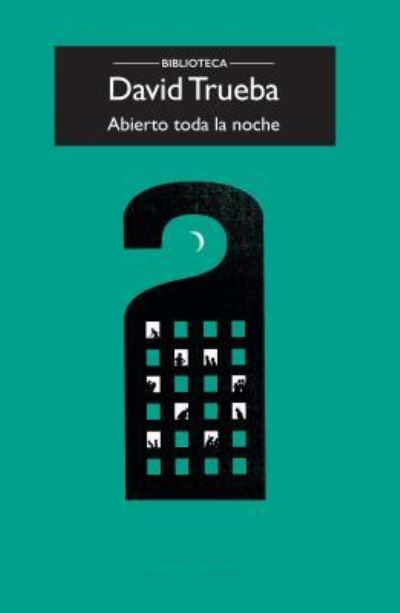 Cover for David Trueba · Abierto Toda la Noche (Book) (2019)