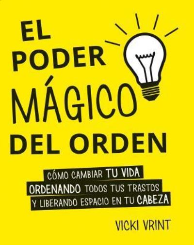 Cover for Vicki Vrint · Poder Magico del Orden, El (Paperback Book) (2017)