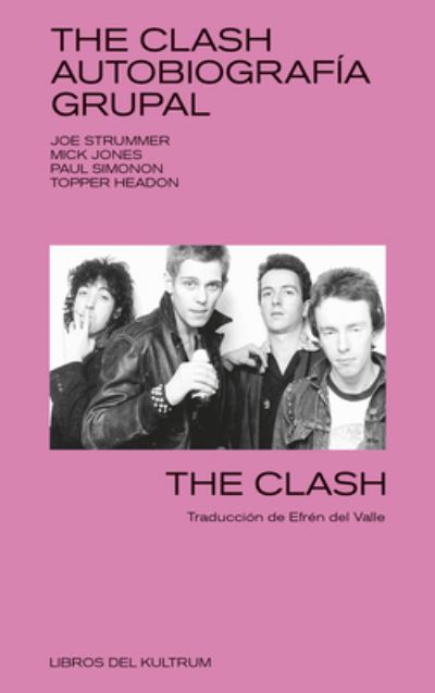 The Clash - The Clash - Boeken - Libros del Kultrum - 9788494938399 - 1 februari 2022