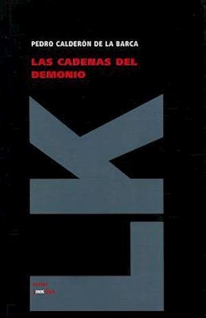 Cover for Pedro Calderon De La Barca · Las Cadenas Del Demonio (Teatro) (Spanish Edition) (Innbunden bok) [Spanish edition] (2010)