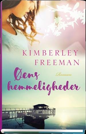 Cover for Kimberley Freeman · Øens hemmeligheder (Bound Book) [1st edition] (2016)