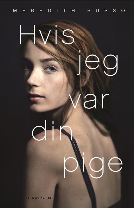 Cover for Meredith Russo · Hvis jeg var din pige (Bound Book) [1. wydanie] (2016)