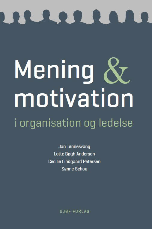 Mening og motivation - Lotte Bøgh Andersen, Jan Tønnesvang, Sanne Schou, Cecilie Lindgaard Petersen - Books - Djøf Forlag - 9788757451399 - January 19, 2023