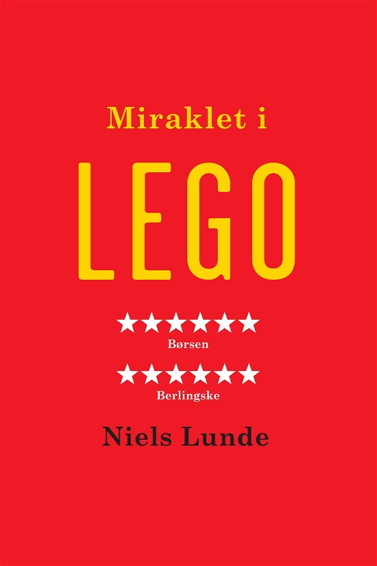 Miraklet i LEGO - Niels Lunde - Bøger - Jyllands-Postens Forlag - 9788776922399 - 18. september 2012
