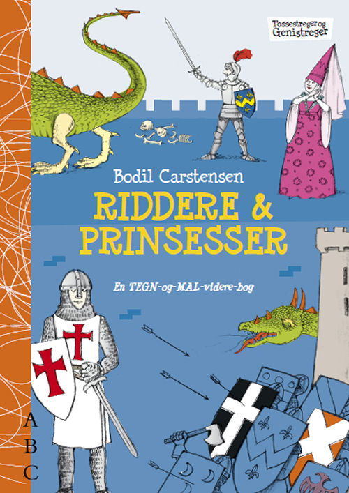 Tossestreger og genistreger: Riddere og prinsesser - Bodil Carstensen - Bøger - ABC Forlag - 9788779161399 - 1. juni 2011