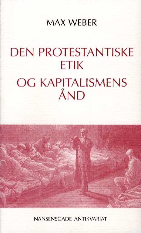 Den protestantiske etik og kapitalismens ånd - Max Weber - Bøker - Nansensgade Antikvariat - 9788788211399 - 23. februar 1998