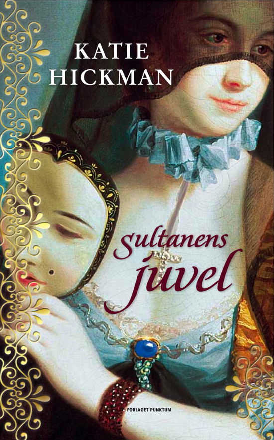 Cover for Katie Hickman · Sultanens juvel (Sewn Spine Book) [1. wydanie] (2011)