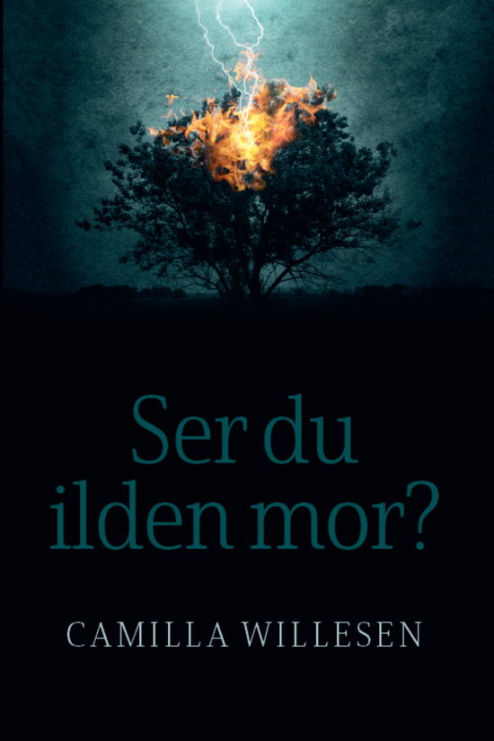 Ser du ilden mor? - Camilla Ravnå Willesen - Books - Forlaget Forfatterskabet.dk - 9788794544399 - October 25, 2024