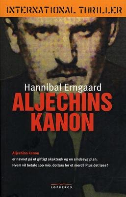 Cover for Hannibal Erngaard · Aljechins kanon (Indbundet Bog) [1. udgave] [Indbundet] (2011)