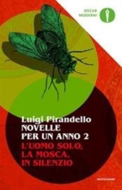 Cover for Luigi Pirandello · Novelle per un anno: l'uomo solo-La mosca-In silenzio Vol 2 (Taschenbuch) (2021)