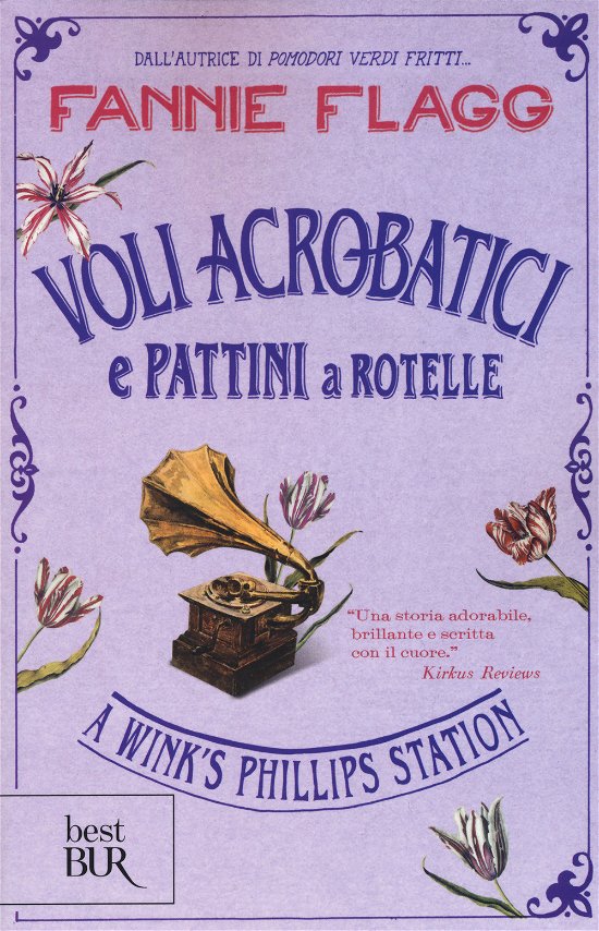 Cover for Fannie Flagg · Voli Acrobatici E Pattini A Rotelle A Wink's Phillips Station (Buch)