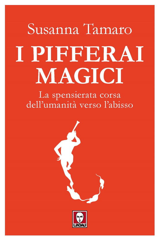 Cover for Susanna Tamaro · I Pifferai Magici. La Spensierata Corsa Dell'umanita Verso L'abisso (Book)