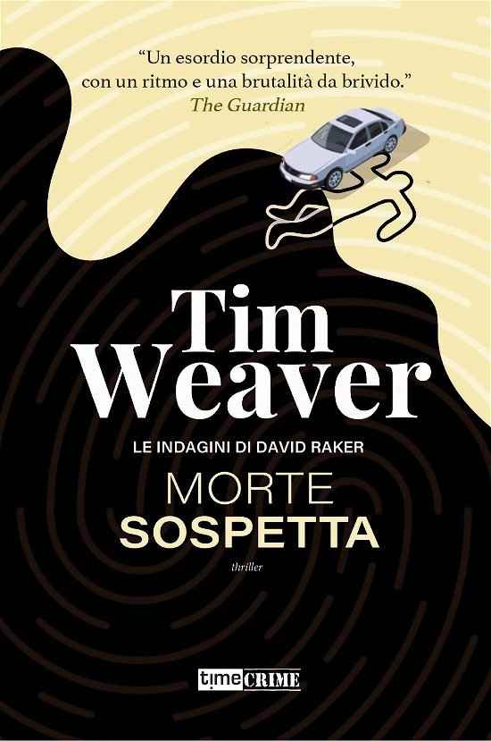 Cover for Tim Weaver · Morte Sospetta. Le Indagini Di David Raker #01 (Book)