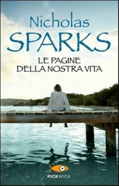 Cover for Nicholas Sparks · Le Pagine Della Nostra Vita (Book) (2010)