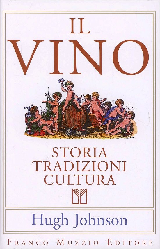 Cover for Hugh Johnson · Il Vino. Storia Tradizioni Cultura (Bok)