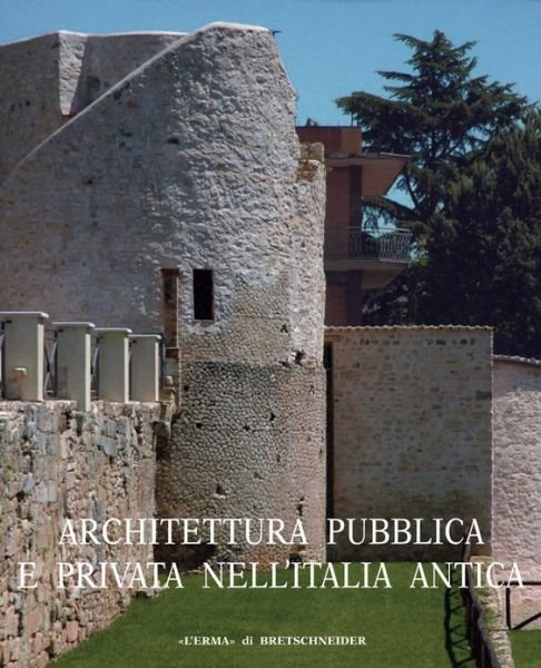 Cover for Lorenzo Quilici · Architettura Pubblica E Privata Nell'italia Antica (Atlante Tematico Di Topografia Antica) (Italian Edition) (Paperback Bog) [Italian edition] (2007)