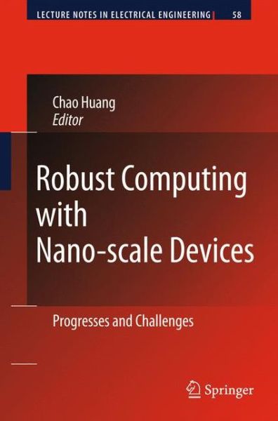 Chao Huang · Robust Computing with Nano-scale Devices - Lecture Notes in Electrical Engineering (Gebundenes Buch) (2010)