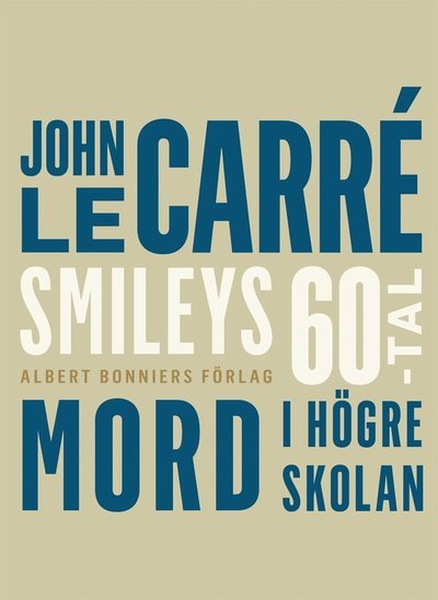 Mord i högre skolan - John Le Carré - Books - Albert Bonniers Förlag - 9789100175399 - October 31, 2017