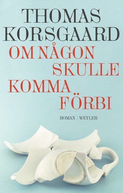 Cover for Thomas Korsgaard · Om någon skulle komma förbi (Bound Book) (2022)