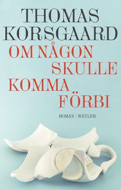 Cover for Thomas Korsgaard · Om någon skulle komma förbi (Gebundesens Buch) (2022)