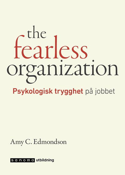 Cover for Amy C Edmondson · The fearless organization - Psykologisk trygghet på jobbet (Hardcover Book) (2019)