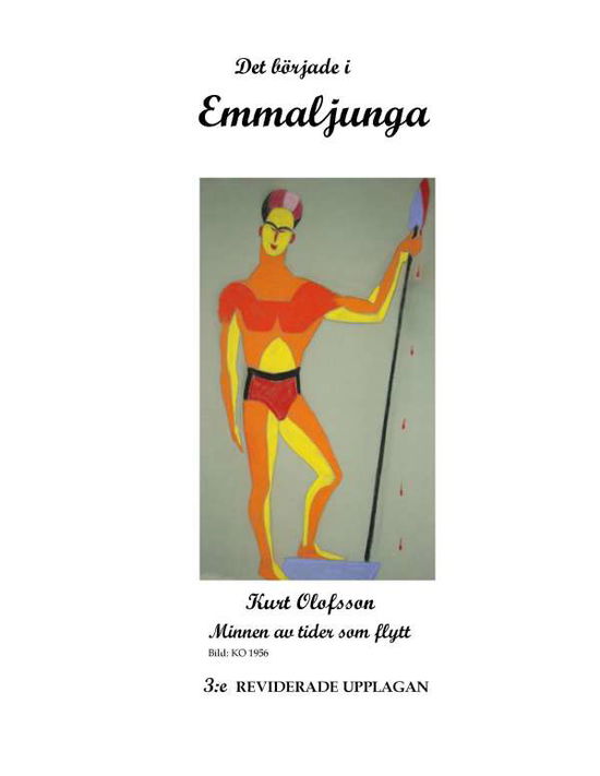 Cover for Kurt Olofsson · Det började i Emmaljunga : Minnen från tider som flytt (Paperback Book) (2016)