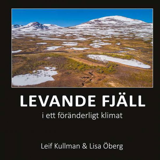 Cover for Lisa Öberg Leif Kullman · Levande fjäll i ett föränderligt klimat (Paperback Book) (2020)